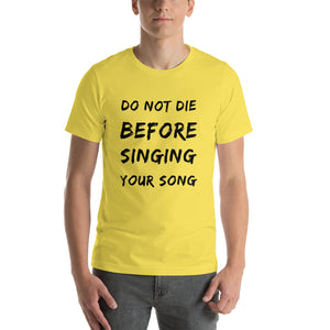 "Do Not Die Before Singing Your Own Song" Mission Tee