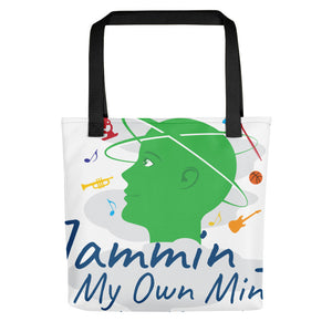 " Jammin In My Own Mind Having A Good Time" Spacious Tote bag