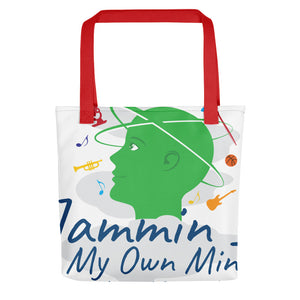 " Jammin In My Own Mind Having A Good Time" Spacious Tote bag
